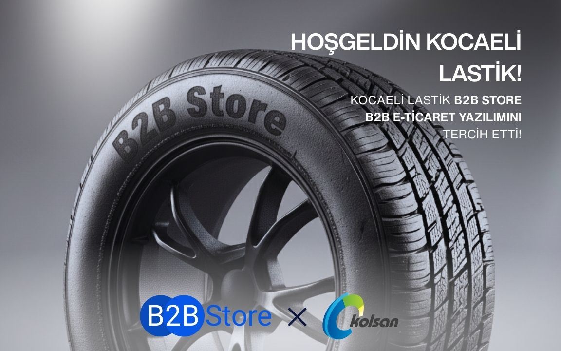Kocaeli Lastik choose B2B STORE!