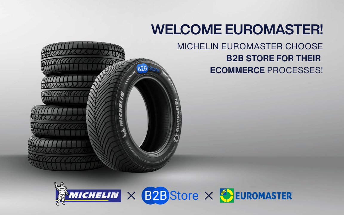 Michelin Euromaster chose B2B STORE!