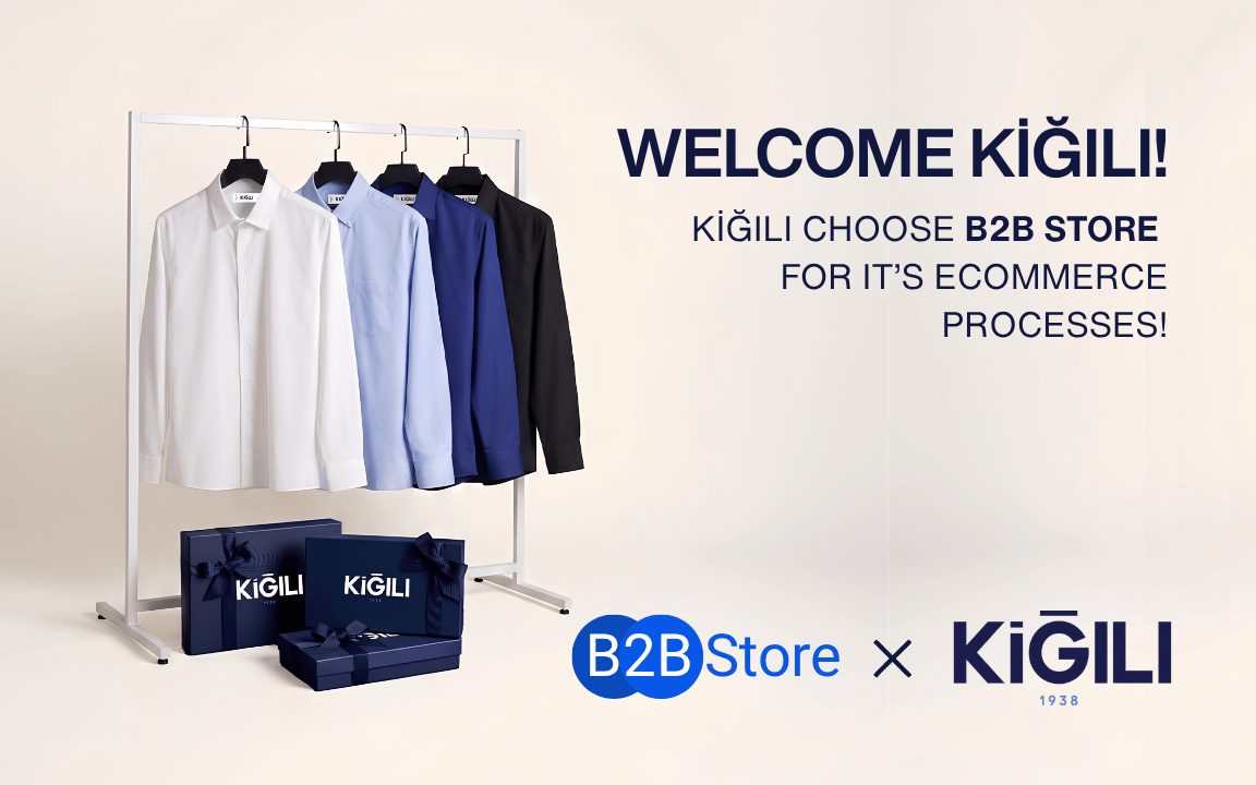 Kiğılı chose B2B STORE for their B2B sales!