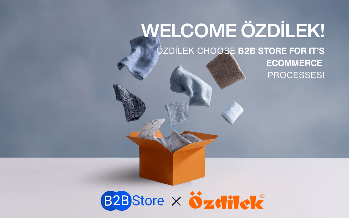 Özdilek chose B2B STORE for its wholesale operations!